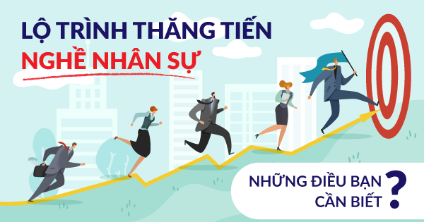 Các Cấp Độ Thăng Tiến Trong Nghề Nhân Sự